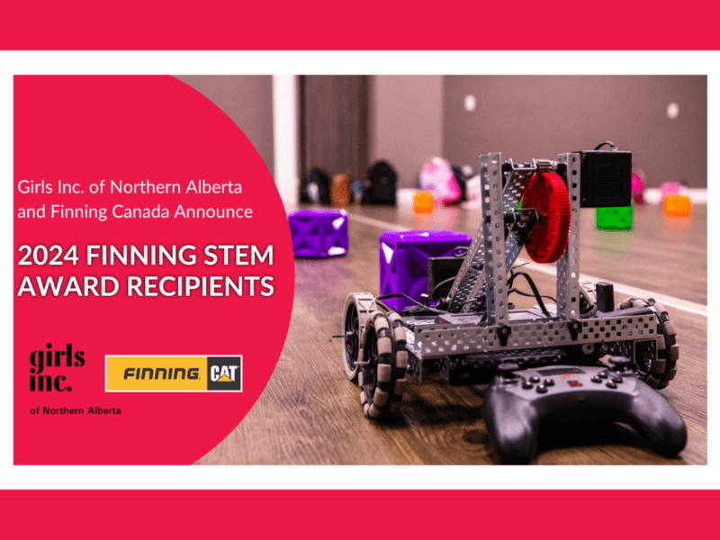 Girls Inc. of Northern Alberta and Finning Canada Announce 2024 Finning STEM Award Recipients